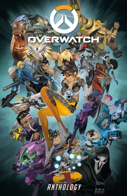 Overwatch: Anthology - Blizzard Entertainment, and Burns, Matt, and Brooks, Roberts