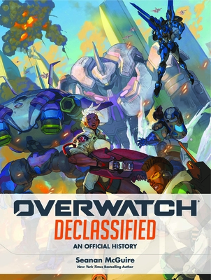 Overwatch: Declassified - An Official History - McGuire, Seanan
