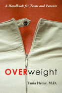 Overweight: A Handbook for Teens and Parents