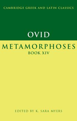 Ovid: Metamorphoses Book XIV - Ovid, and Myers, K. Sara (Editor)