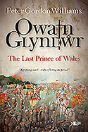 Owain Glyn Dwr - the Last Prince of Wales