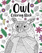 Owl Coloring Book: Coloring Books for Adults, Gifts for Owl Lovers, Floral Mandala Coloring Pages