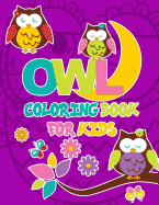 Owl Coloring Book For Kids: Owl Colouring Book: Cute animals Large Patterns to Color, cute owls for kids and toddlers,40 unique designs