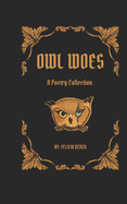 Owl Woes: A Poetry Collection