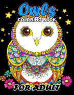 Owls Coloring Book for Adult: Unique Coloring Book Easy, Fun, Beautiful Coloring Pages for Adults