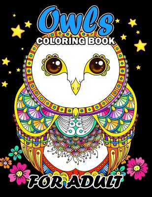 Owls Coloring Book for Adult: Unique Coloring Book Easy, Fun, Beautiful Coloring Pages for Adults - Kodomo Publishing
