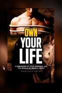 Own Your Life: 5 dimensions of your personal life you should be mindful about