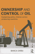 Ownership and Control of Oil: Explaining Policy Choices Across Producing Countries