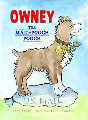 Owney, the Mail-Pouch Pooch - Kerby, Mona