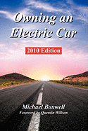 Owning an Electric Car - Boxwell, Michael, and Willson, Quentin (Foreword by)