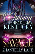 Owning The Heart Of A Kentucky Savage