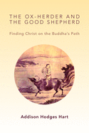Ox-Herder and the Good Shepherd: Finding Christ on the Buddha's Path