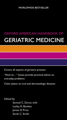 Oxford American Handbook of Geriatric Medicine - Durso, Samuel, and Bowker, Lesley, and Price, James