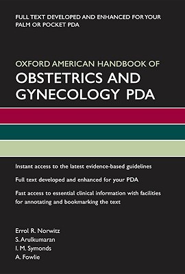 Oxford American Handbook of Obstetrics and Gynecology PDA - Norwitz, Errol R, and Arulkmaran, S, and Symonds, I M