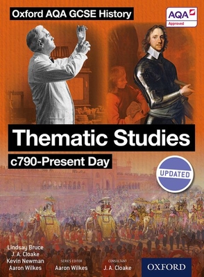 Oxford AQA History for GCSE: Thematic Studies c790-Present Day: (Britain: Health, Power, and Migration, Empires and the People) - Cloake, J A (Series edited by), and Wilkes, Aaron, and Newman, Kevin