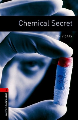 Oxford Bookworms Library: Level 3:: Chemical Secret - Vicary, Tim