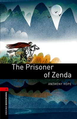 Oxford Bookworms Library: Level 3:: The Prisoner of Zenda - Hope, Anthony, and Mowat, Diane