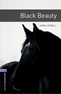 Oxford Bookworms Library: Level 4:: Black Beauty - Sewell, Anna, and Escott, John