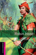 Oxford Bookworms Library: Robin Hood: Starter: 250-Word Vocabulary