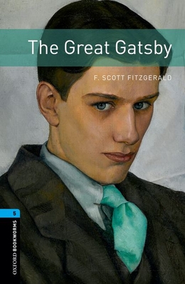 Oxford Bookworms Library: Stage 5: The Great Gatsby - Fitzgerald, F Scott