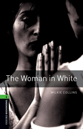 Oxford Bookworms Library: The Woman in White: Level 6: 2,500 Word Vocabulary