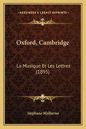 Oxford, Cambridge: La Musique Et Les Lettres (1895)