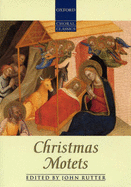 Oxford Choral Classics: Christmas Motets - Rutter, John (Editor)