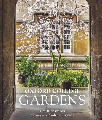 Oxford College Gardens - Richardson, Tim, and Lawson, Andrew (Photographer)