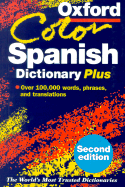 Oxford Color Spanish Dictionary Plus - Lea, Christine (Editor), and Styles Carvajal, Carol (Editor), and Britton, Michael (Editor)