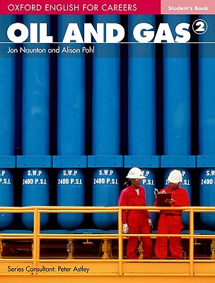 Oxford English for Careers: Oil and Gas 2 Student Book - Naunton, Jon, and Pohl, Alison