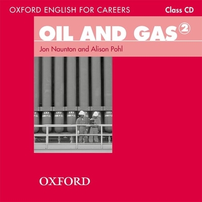 Oxford English for Careers: Oil and Gass Class Audio CD - Oxford