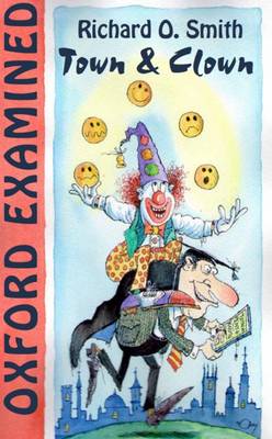 Oxford Examined: Town & Clown - Smith, Richard O.