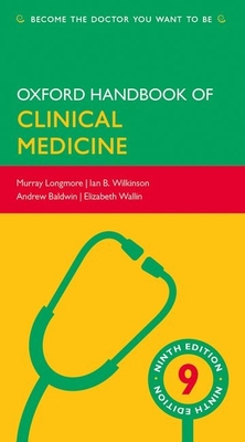 Oxford Handbook of Clinical Medicine - Longmore, Murray, and Wilkinson, Ian, and Baldwin, Andrew