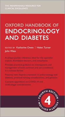 Oxford Handbook of Endocrinology and Diabetes - Owen, Katharine (Editor), and Turner, Helen (Editor), and Wass, John (Editor)