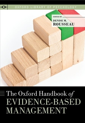 Oxford Handbook of Evidence-Based Management - Rousseau, Denise M (Editor)