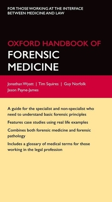 Oxford Handbook of Forensic Medicine - Wyatt, Jonathan P., and Squires, Tim, and Norfolk, Guy