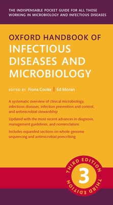 Oxford Handbook of Infectious Diseases and Microbiology - Moran, Ed, and Cooke, Fiona