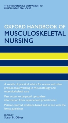 Oxford Handbook of Musculoskeletal Nursing - Oliver, Susan (Editor)