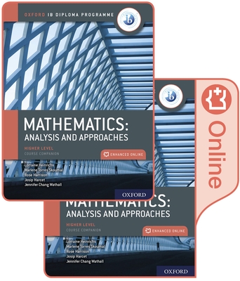 Oxford Ib Diploma Programme Ib Mathematics: Analysis and Approaches, Higher Level, Print and Enhanced Online Course Book Pack - Torres Skoumal, Marlene, and Harrison, Rose, and Harcet, Josip