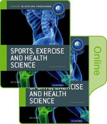 Oxford IB Diploma Programme: IB Sports, Exercise and Health Science Print and Online Course Book Pack - Sproule, John