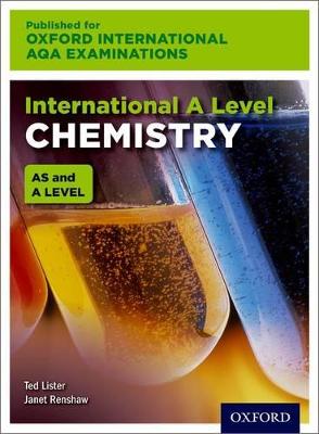 Oxford International AQA Examinations: International A Level Chemistry - Lister, Ted, and Renshaw, Janet