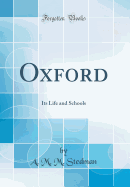 Oxford: Its Life and Schools (Classic Reprint)