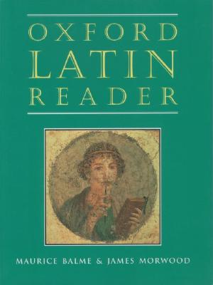 Oxford Latin Reader - Balme, Maurice, and Morwood, James