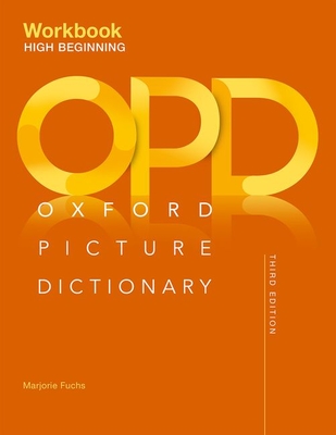 Oxford Picture Dictionary: High Beginning Workbook - Adelson-Goldstein, Jayme, and Shapiro, Norma