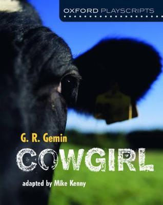 Oxford Playscripts: Cowgirl - Gemin, and Kenny, Mike