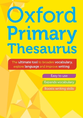 Oxford Primary Thesaurus - Armstrong, Samantha (Series edited by), and Dictionaries, Oxford