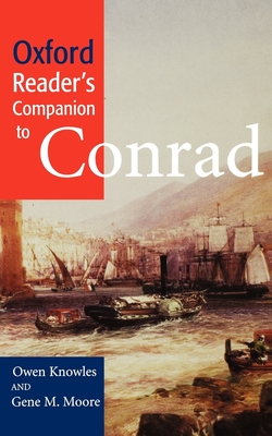 Oxford Reader's Companion to Conrad - Knowles, Owen (Editor), and Moore, Gene M (Editor)