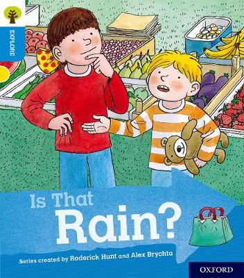 Oxford Reading Tree Explore with Biff, Chip and Kipper: Oxford Level 3: Is That Rain? - Shipton, Paul, and Hunt, Roderick (Series edited by)