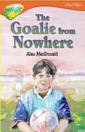 Oxford Reading Tree: Level 13: Treetops More Stories A: The Goalie from Nowhere - Shipton, Paul, and MacDonald, Alan, and Morgan, Michaela