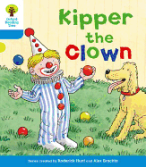 Oxford Reading Tree: Level 3: More Stories A: Kipper the Clown